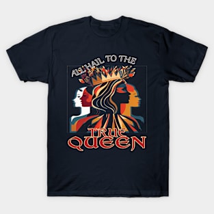 Hail to the Queen T-Shirt